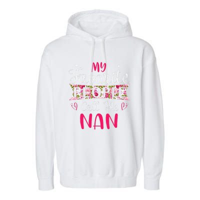 My Favorite People Call Me Nan For Mothers Women Garment-Dyed Fleece Hoodie