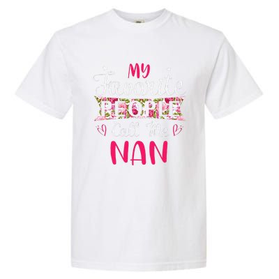 My Favorite People Call Me Nan For Mothers Women Garment-Dyed Heavyweight T-Shirt