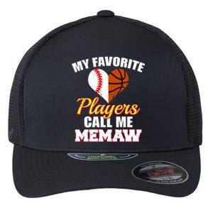 My Favorite Players Call Me Memaw Baseball Basketball Memaw Gift Flexfit Unipanel Trucker Cap