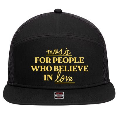 Music For People Who Believe In Love 7 Panel Mesh Trucker Snapback Hat