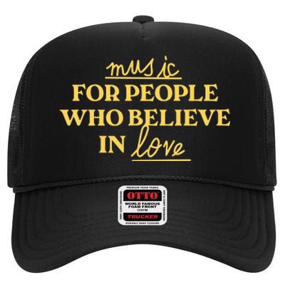 Music For People Who Believe In Love High Crown Mesh Back Trucker Hat