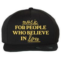 Music For People Who Believe In Love Wool Snapback Cap