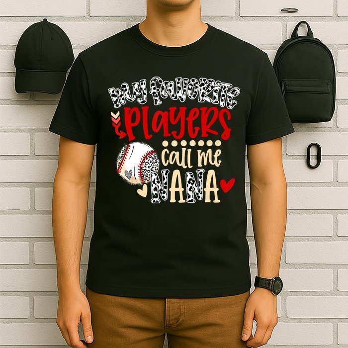 My Favorite Player Calls Me Nana Baseball T-Shirt