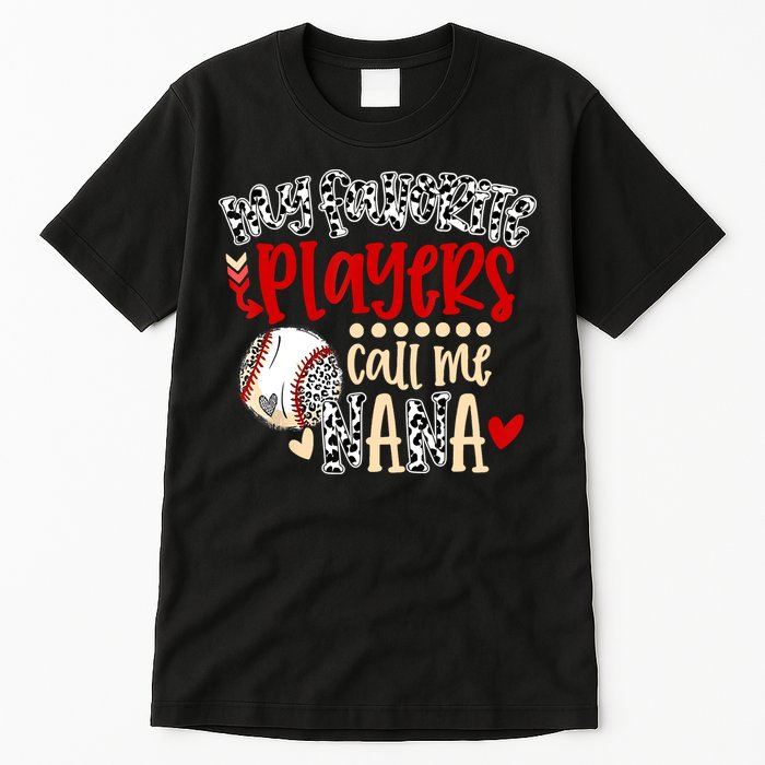 My Favorite Player Calls Me Nana Baseball Tall T-Shirt