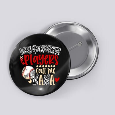 My Favorite Player Calls Me Nana Baseball Button