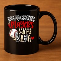My Favorite Player Calls Me Nana Baseball 11oz C Handle Ceramic Mug