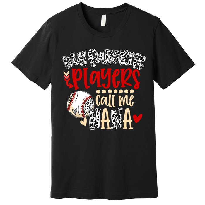 My Favorite Player Calls Me Nana Baseball Premium T-Shirt