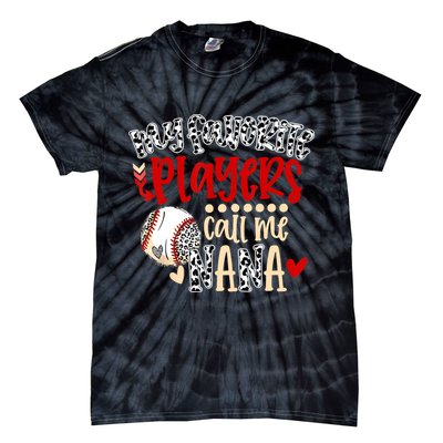 My Favorite Player Calls Me Nana Baseball Tie-Dye T-Shirt