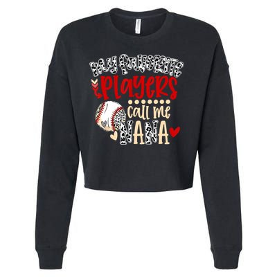 My Favorite Player Calls Me Nana Baseball Cropped Pullover Crew