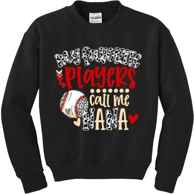 My Favorite Player Calls Me Nana Baseball Kids Sweatshirt