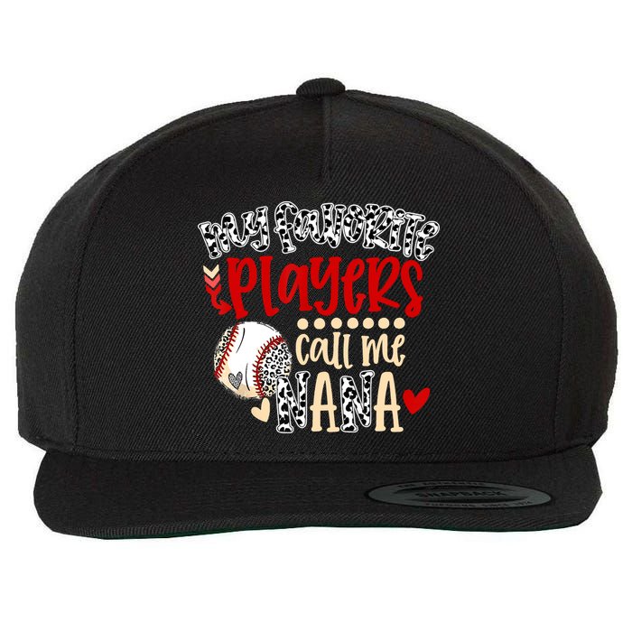 My Favorite Player Calls Me Nana Baseball Wool Snapback Cap