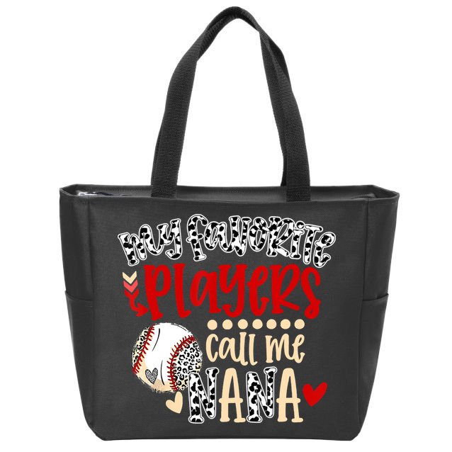 My Favorite Player Calls Me Nana Baseball Zip Tote Bag