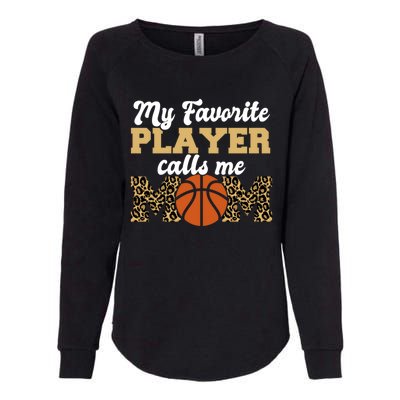 My Favorite Player Calls Me Mom Leopard Basketball Meaningful Gift Womens California Wash Sweatshirt