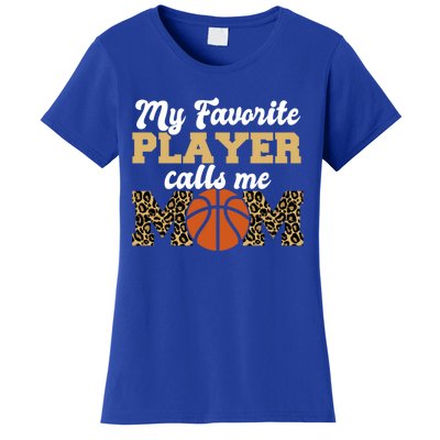 My Favorite Player Calls Me Mom Leopard Basketball Meaningful Gift Women's T-Shirt