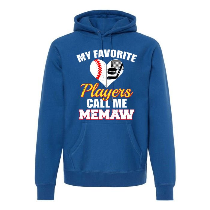 My Favorite Players Call Me Memaw Baseball Hockey Memaw Gift Premium Hoodie