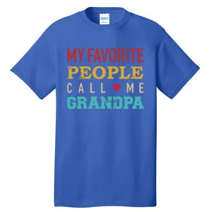 My Favorite People Call Me Grandpa Gift Tall T-Shirt