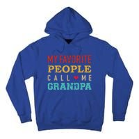 My Favorite People Call Me Grandpa Gift Tall Hoodie