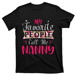 My Favorite People Call Me Nanny For Mothers Women T-Shirt