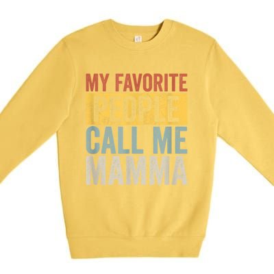 My Favorite People Call Me Mamma Vintage Funny Mothers Day Premium Crewneck Sweatshirt