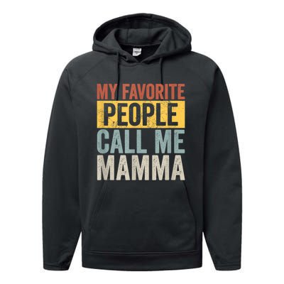 My Favorite People Call Me Mamma Vintage Funny Mothers Day Performance Fleece Hoodie