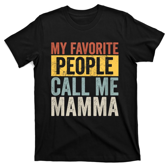 My Favorite People Call Me Mamma Vintage Funny Mothers Day T-Shirt