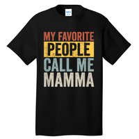 My Favorite People Call Me Mamma Vintage Funny Mothers Day Tall T-Shirt