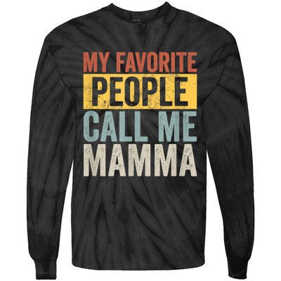 My Favorite People Call Me Mamma Vintage Funny Mothers Day Tie-Dye Long Sleeve Shirt