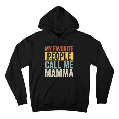 My Favorite People Call Me Mamma Vintage Funny Mothers Day Tall Hoodie