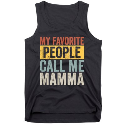 My Favorite People Call Me Mamma Vintage Funny Mothers Day Tank Top