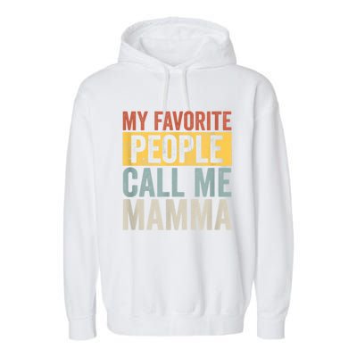 My Favorite People Call Me Mamma Vintage Funny Mothers Day Garment-Dyed Fleece Hoodie