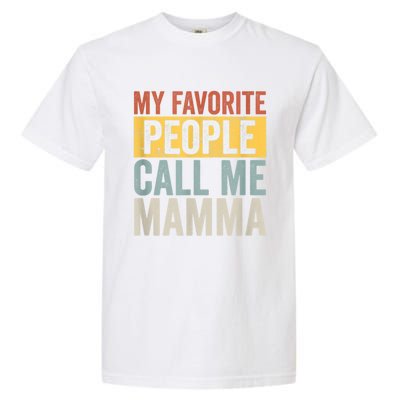 My Favorite People Call Me Mamma Vintage Funny Mothers Day Garment-Dyed Heavyweight T-Shirt