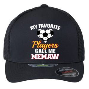 My Favorite Players Call Me Memaw Funny Soccer Memaw Gift Flexfit Unipanel Trucker Cap