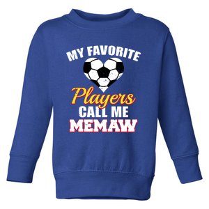 My Favorite Players Call Me Memaw Funny Soccer Memaw Gift Toddler Sweatshirt