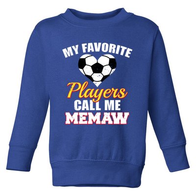 My Favorite Players Call Me Memaw Funny Soccer Memaw Gift Toddler Sweatshirt