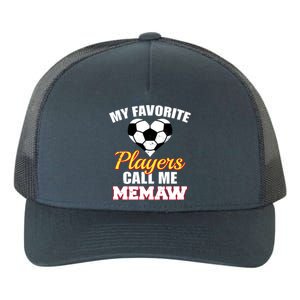 My Favorite Players Call Me Memaw Funny Soccer Memaw Gift Yupoong Adult 5-Panel Trucker Hat