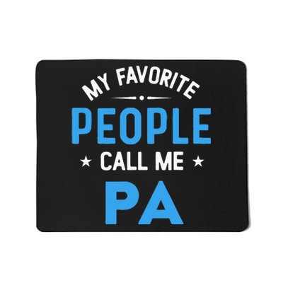 My Favorite People Call Me PA Funny PA Fathers Day Mousepad