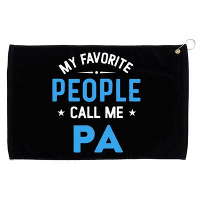 My Favorite People Call Me PA Funny PA Fathers Day Grommeted Golf Towel