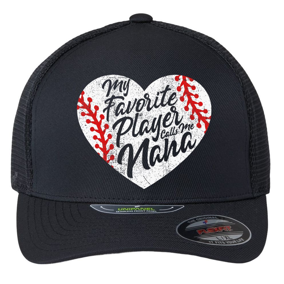My Favorite Player Calls Me Nana Baseball Heart Cute Grandma Flexfit Unipanel Trucker Cap