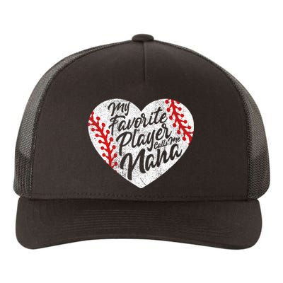 My Favorite Player Calls Me Nana Baseball Heart Cute Grandma Yupoong Adult 5-Panel Trucker Hat