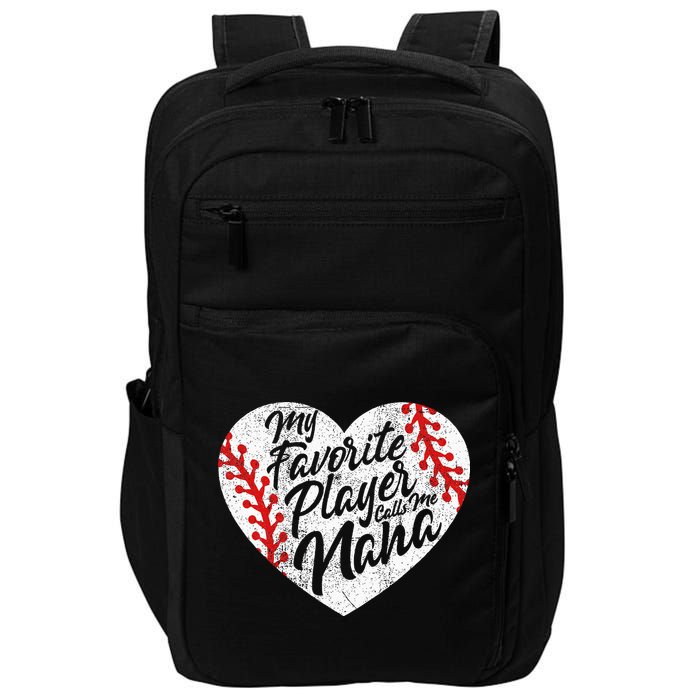 My Favorite Player Calls Me Nana Baseball Heart Cute Grandma Impact Tech Backpack