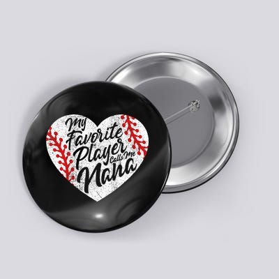My Favorite Player Calls Me Nana Baseball Heart Cute Grandma Button