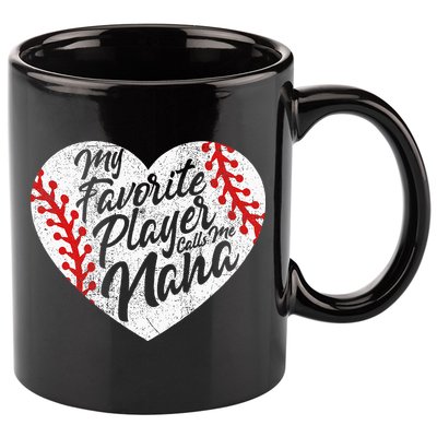 My Favorite Player Calls Me Nana Baseball Heart Cute Grandma 11oz C Handle Ceramic Mug
