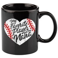 My Favorite Player Calls Me Nana Baseball Heart Cute Grandma 11oz C Handle Ceramic Mug