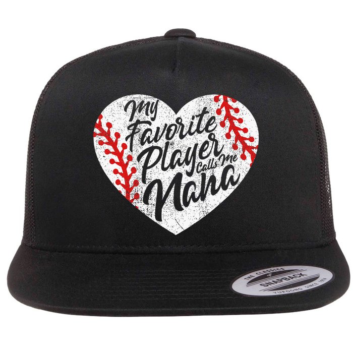 My Favorite Player Calls Me Nana Baseball Heart Cute Grandma Flat Bill Trucker Hat