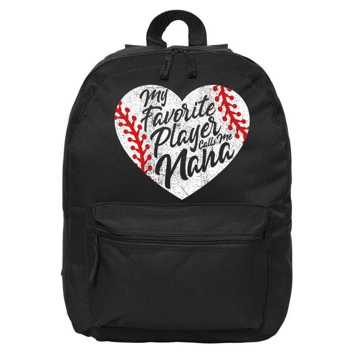 My Favorite Player Calls Me Nana Baseball Heart Cute Grandma 16 in Basic Backpack