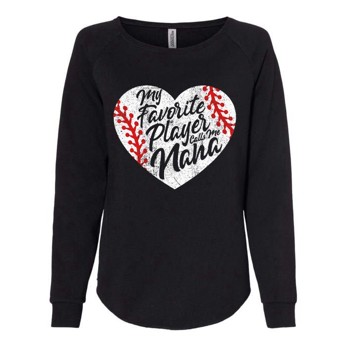 My Favorite Player Calls Me Nana Baseball Heart Cute Grandma Womens California Wash Sweatshirt