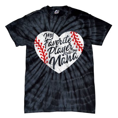 My Favorite Player Calls Me Nana Baseball Heart Cute Grandma Tie-Dye T-Shirt