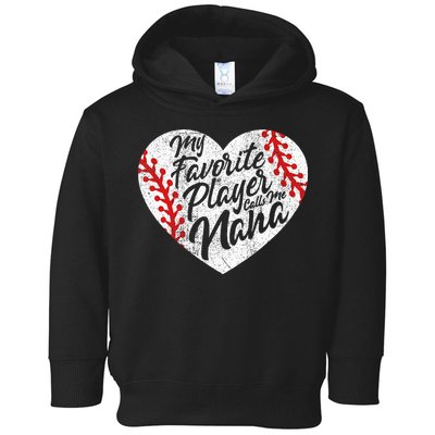 My Favorite Player Calls Me Nana Baseball Heart Cute Grandma Toddler Hoodie