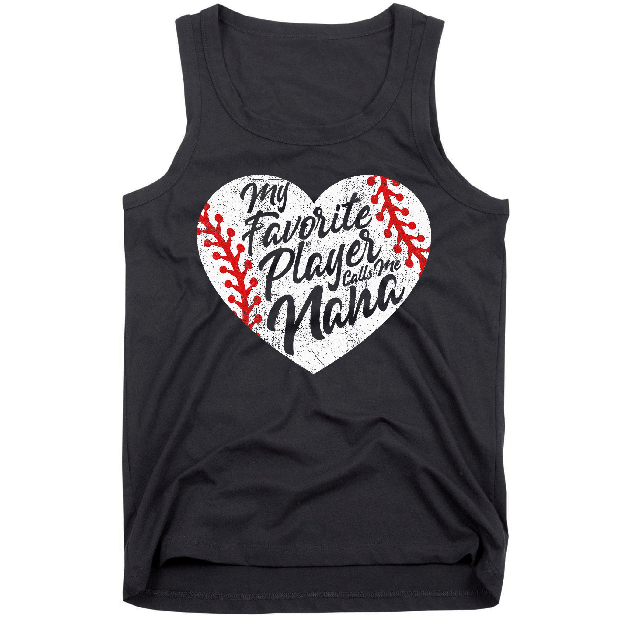 My Favorite Player Calls Me Nana Baseball Heart Cute Grandma Tank Top