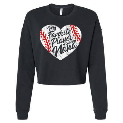 My Favorite Player Calls Me Nana Baseball Heart Cute Grandma Cropped Pullover Crew